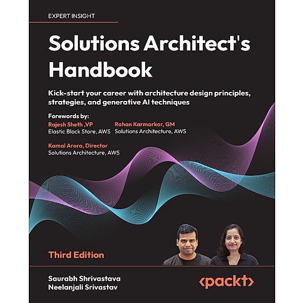 Solutions Architect's Handbook, Saurabh Shrivastava, Neelanjali Srivastav