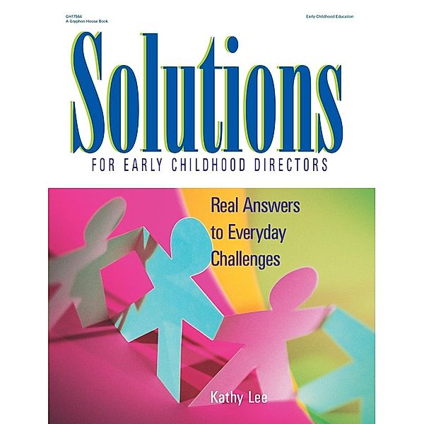 Solutions for Early Childhood Directors, Kathy Lee