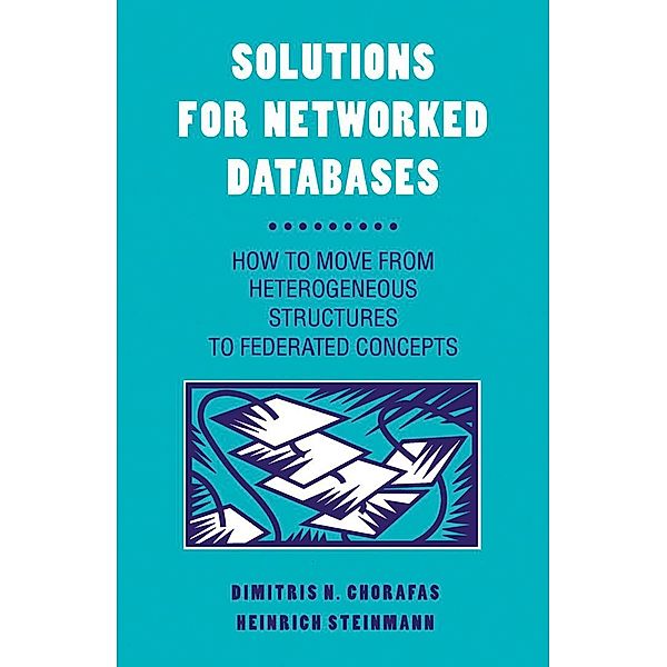 Solutions for Networked Databases, Dimitris N. Chorafas, Heinrich Steinmann