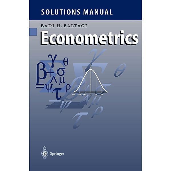 Solutions Manual for Econometrics, Badi H. Baltagi