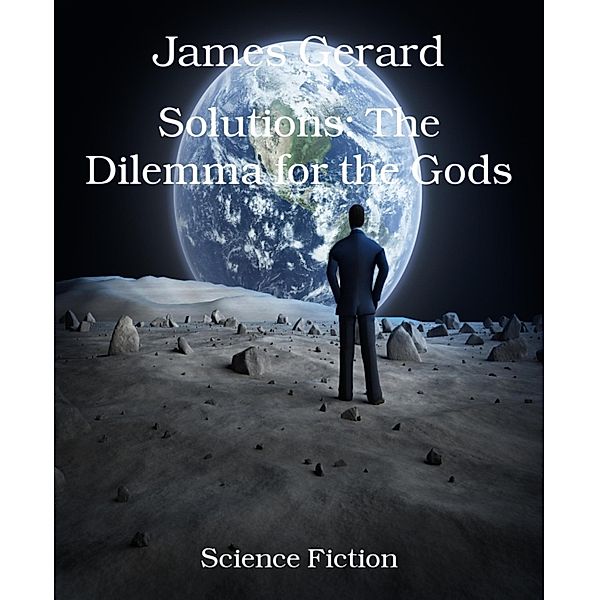 Solutions: The Dilemma for the Gods, James Gerard