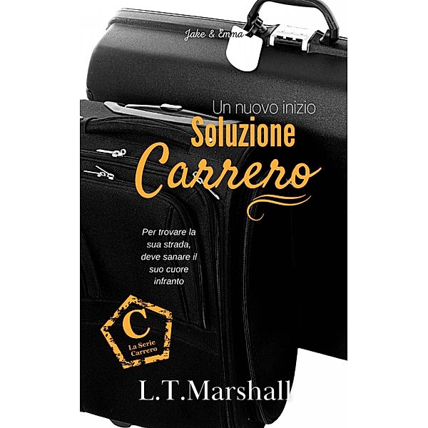 Soluzione Carrero (Serie Carrero. Volume 3, #3) / Serie Carrero. Volume 3, L. T. Marshall