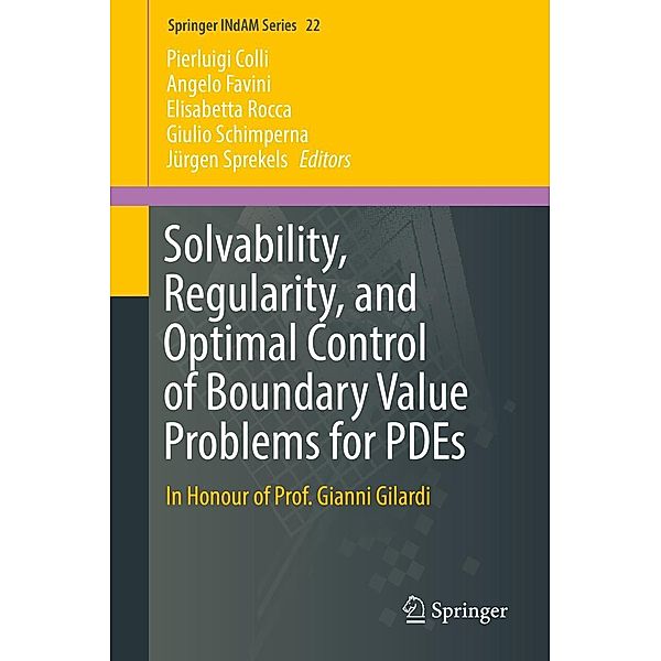 Solvability, Regularity, and Optimal Control of Boundary Value Problems for PDEs / Springer INdAM Series Bd.22