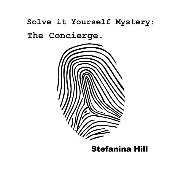 Solve it Yourself Mystery - The Concierge, Stefanina Hill