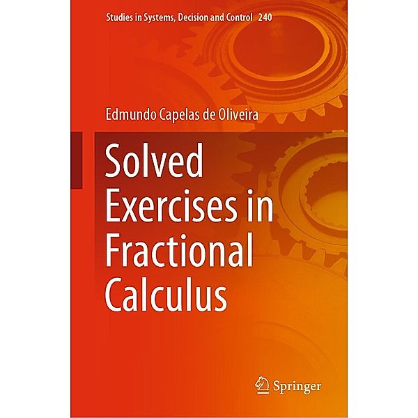 Solved Exercises in Fractional Calculus / Studies in Systems, Decision and Control Bd.240, Edmundo Capelas de Oliveira
