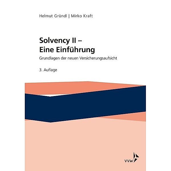 Solvency II - Eine Einführung, Helmut Gründl, Mirko Kraft, Thomas Post, Roman N. Schulze