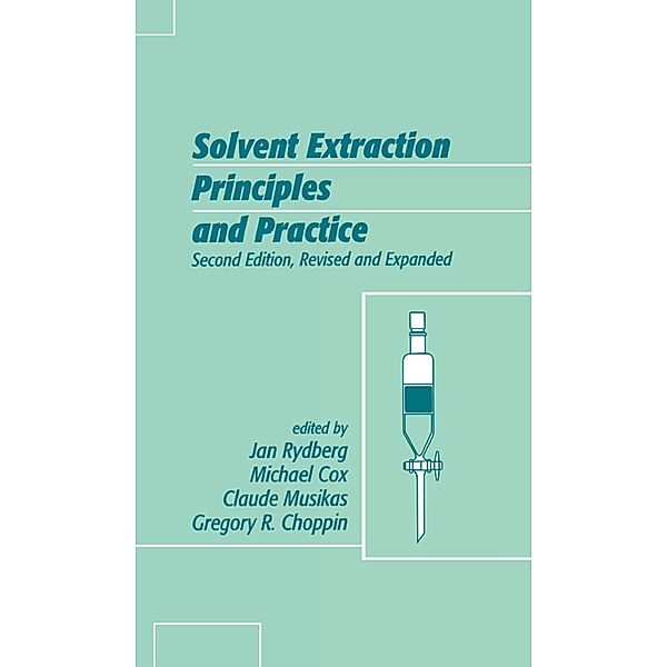 Solvent Extraction Principles and Practice, Revised and Expanded