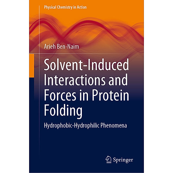 Solvent-Induced Interactions and Forces in Protein Folding, Arieh Ben-Naim