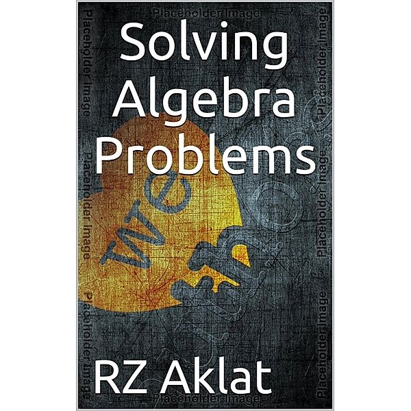 Solving Algebra Problems, RZ Aklat