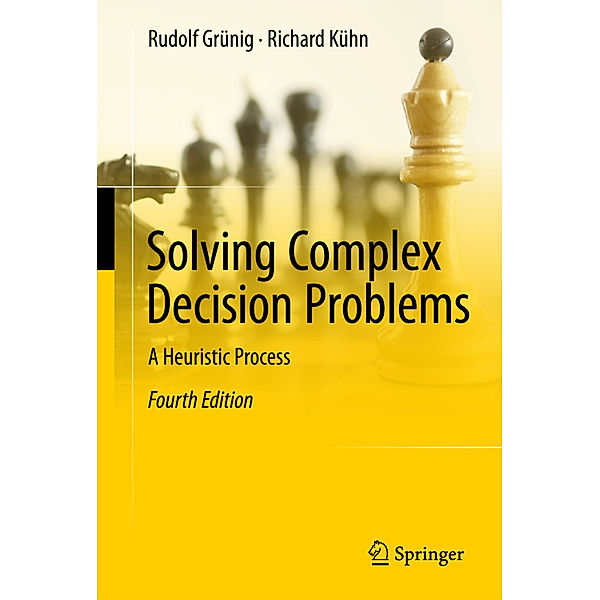 Solving Complex Decision Problems, Rudolf Grünig, Richard Kühn