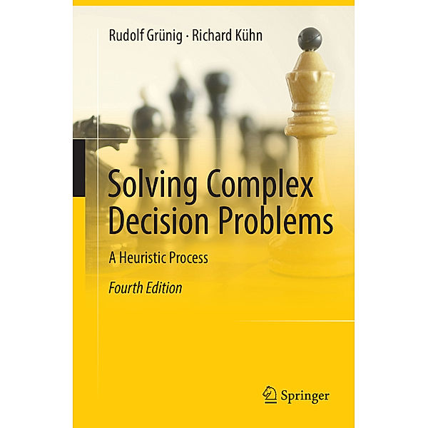 Solving Complex Decision Problems, Rudolf Grünig, Richard Kühn