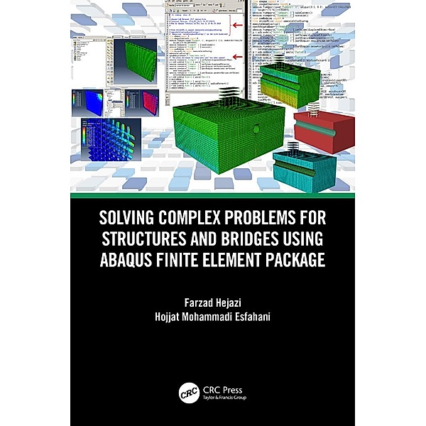 Solving Complex Problems for Structures and Bridges using ABAQUS Finite Element Package, Farzad Hejazi, Hojjat Mohammadi Esfahani