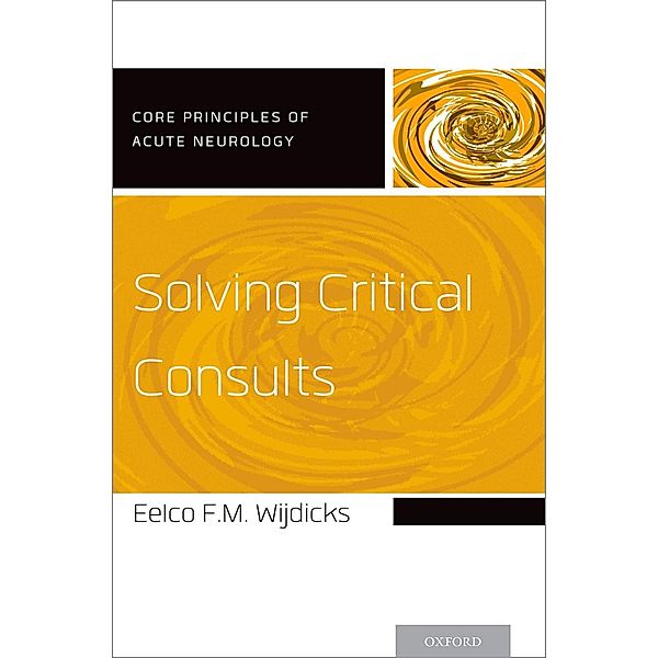 Solving Critical Consults, Eelco FM Wijdicks