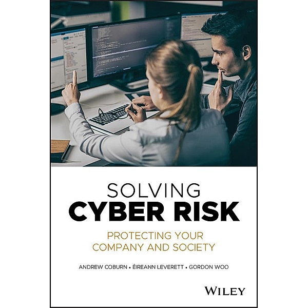 Solving Cyber Risk, Andrew Coburn, Eireann Leverett, Gordon Woo