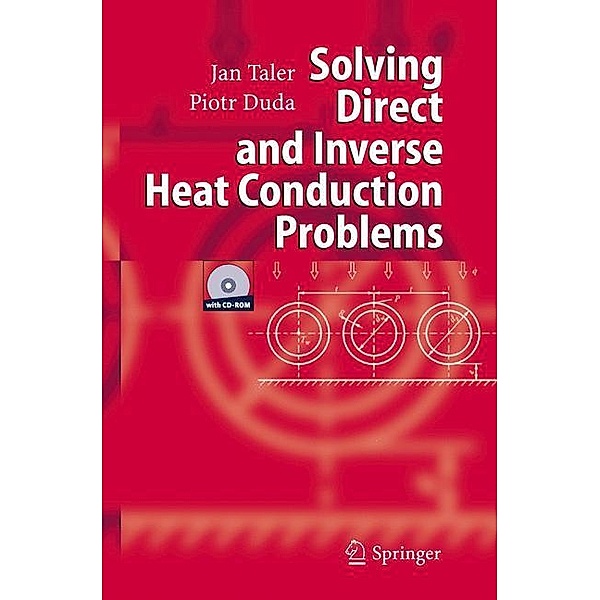 Solving Direct and Inverse Heat Conduction Problems, w. CD-ROM, Jan Taler, Piotr Duda