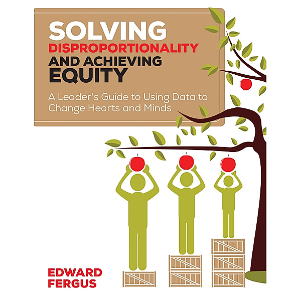 Solving Disproportionality and Achieving Equity, Edward A. Fergus