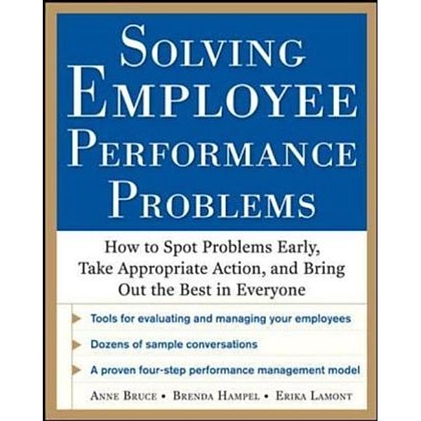 Solving Employee Performance Problems: How to Spot Problems Early, Take Appropriate Action, and Bring Out the Best in Ev, Anne Bruce, Brenda Hampel, Erika Lamont