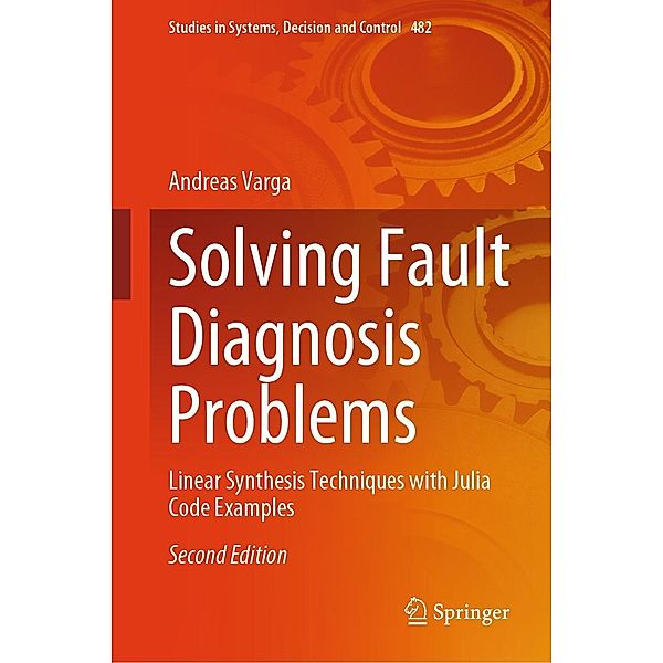 Solving Fault Diagnosis Problems / Studies in Systems, Decision and Control Bd.482, Andreas Varga