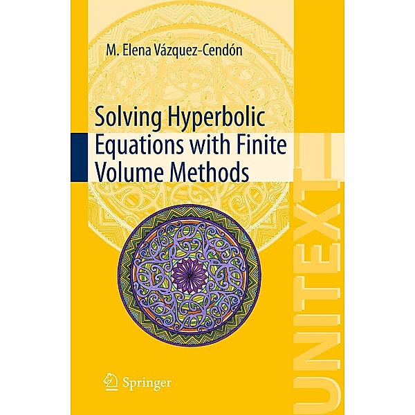 Solving Hyperbolic Equations with Finite Volume Methods / UNITEXT Bd.90, M. Elena Vázquez-Cendón