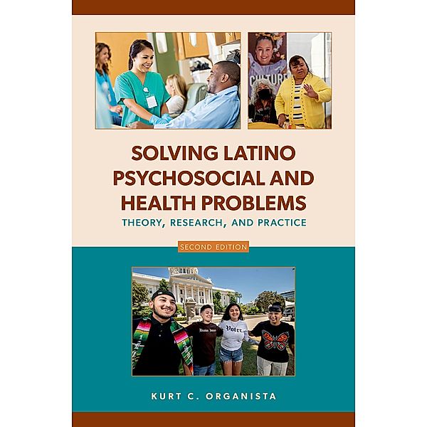 Solving Latino Psychosocial and Health Problems, Kurt C. Organista
