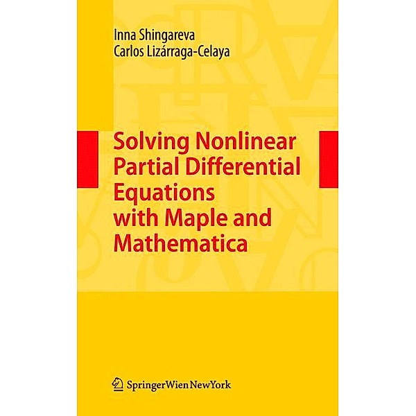 Solving Nonlinear Partial Differential Equations with Maple and Mathematica, Inna K. Shingareva