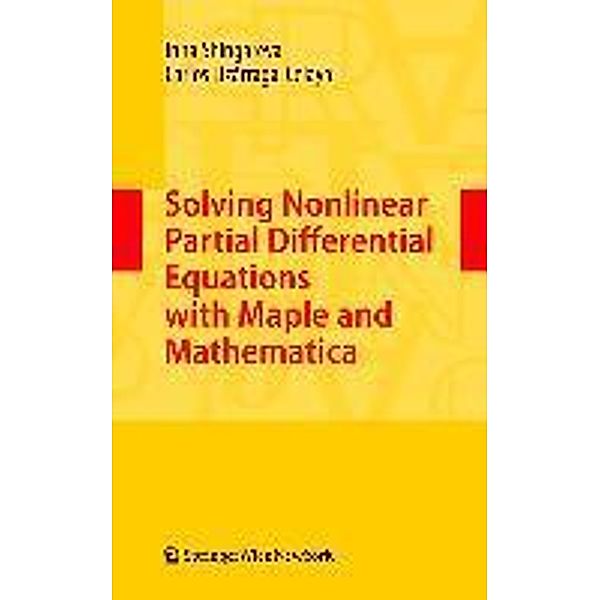 Solving Nonlinear Partial Differential Equations with Maple and Mathematica, Inna Shingareva, Carlos Lizárraga-Celaya