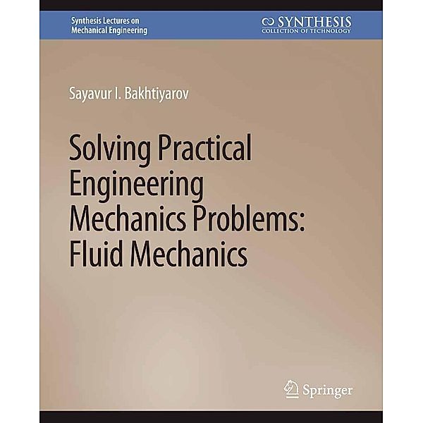 Solving Practical Engineering Mechanics Problems / Synthesis Lectures on Mechanical Engineering, Sayavur Bakhtiyarov