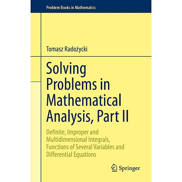 Solving Problems in Mathematical Analysis, Part II / Problem Books in Mathematics, Tomasz Radozycki