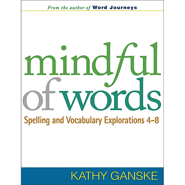 Solving Problems in the Teaching of Literacy: Mindful of Words, Kathy Ganske