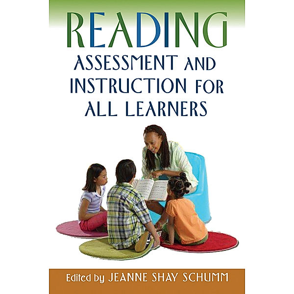 Solving Problems in the Teaching of Literacy: Reading Assessment and Instruction for All Learners