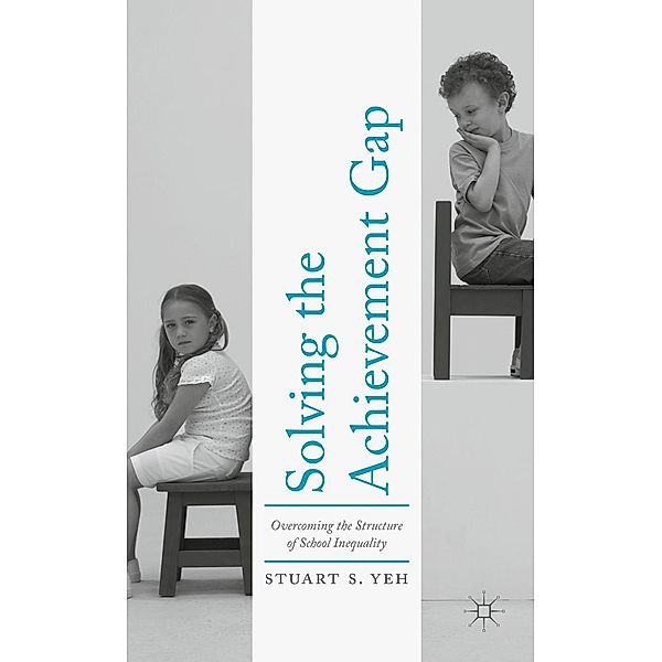 Solving the Achievement Gap, Stuart S. Yeh