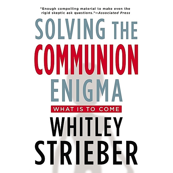 Solving the Communion Enigma, Whitley Strieber