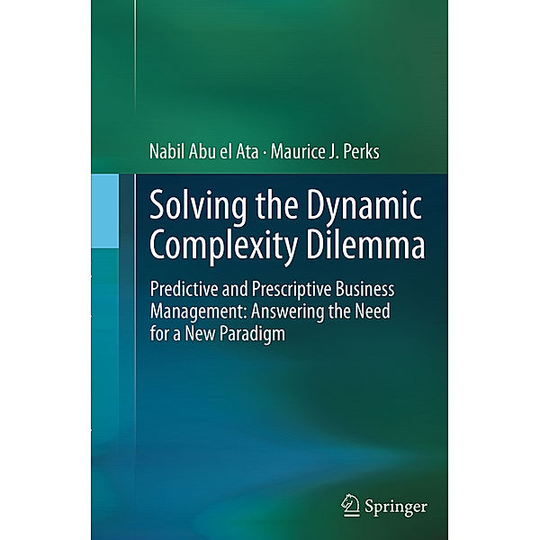 Solving the Dynamic Complexity Dilemma, Nabil Abu el Ata, Maurice J. Perks