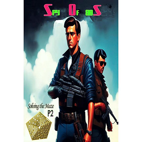 Solving the Maze (Spy of 80s, #2) / Spy of 80s, Miss Faria