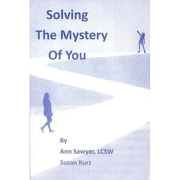 Solving the Mystery of You, Ann Sawyer, Susan Kurz