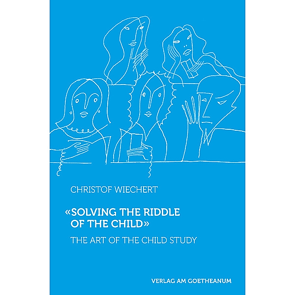 Solving the Riddle of the Child , Christof Wiechert