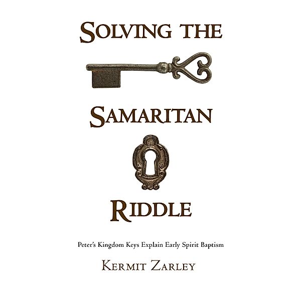 Solving the Samaritan Riddle, Kermit Zarley