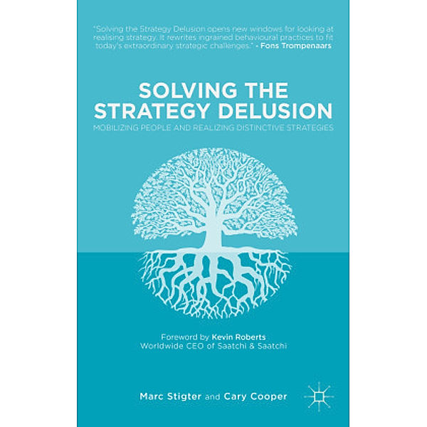 Solving the Strategy Delusion, M. Stigter, C. Cooper