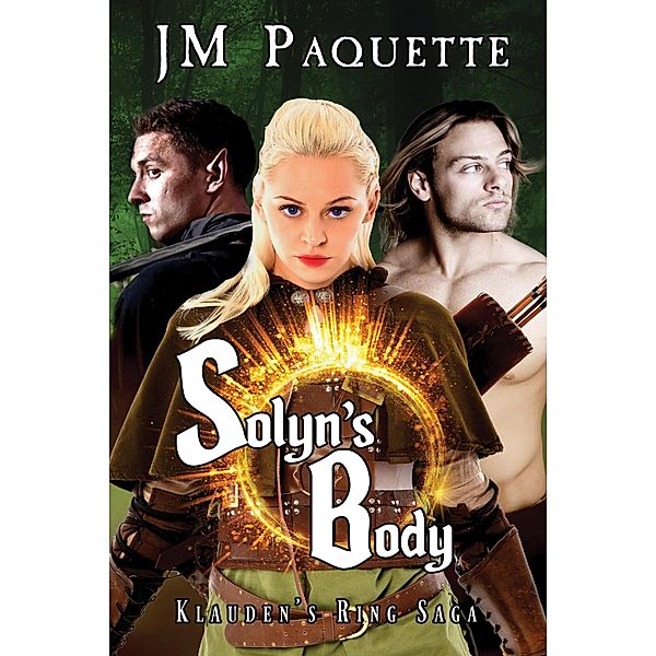 Solyn's Body (Klauden's Ring Saga, #2) / Klauden's Ring Saga, Jm Paquette