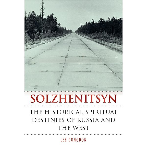 Solzhenitsyn / NIU Series in Slavic, East European, and Eurasian Studies, Lee Congdon