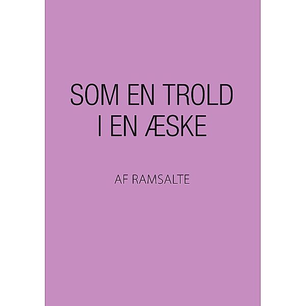 Som en trold i en æske, Ramsalte