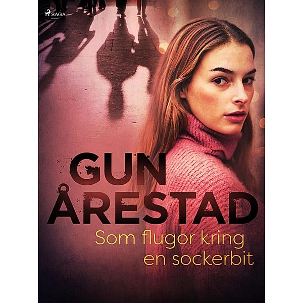 Som flugor kring en sockerbit, Gun Årestad