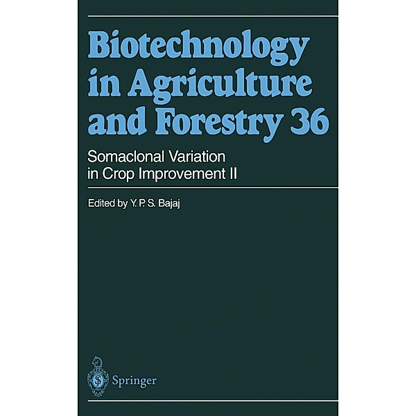 Somaclonal Variation in Crop Improvement II / Biotechnology in Agriculture and Forestry Bd.36, Y. P. S. Bajaj