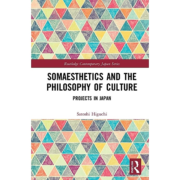 Somaesthetics and the Philosophy of Culture, Satoshi Higuchi