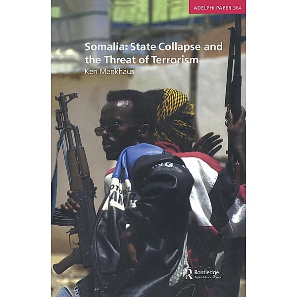 Somalia: State Collapse and the Threat of Terrorism, Ken Menkhaus