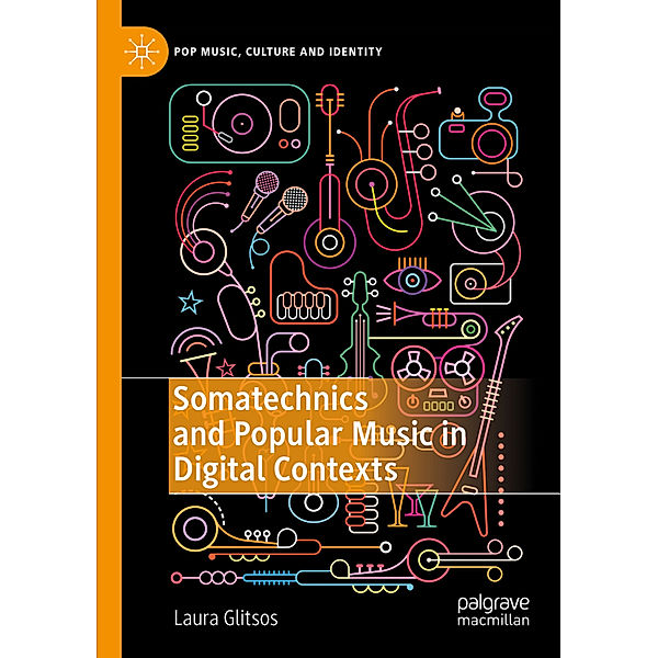 Somatechnics and Popular Music in Digital Contexts, Laura Glitsos