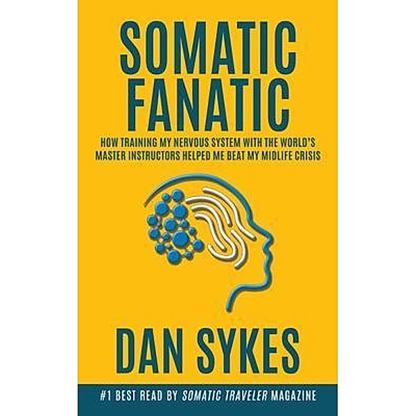 Somatic Fanatic, Dan Sykes