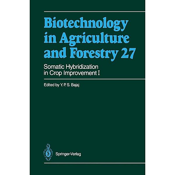 Somatic Hybridization in Crop Improvement I / Biotechnology in Agriculture and Forestry Bd.27, Y. P. S. Bajaj