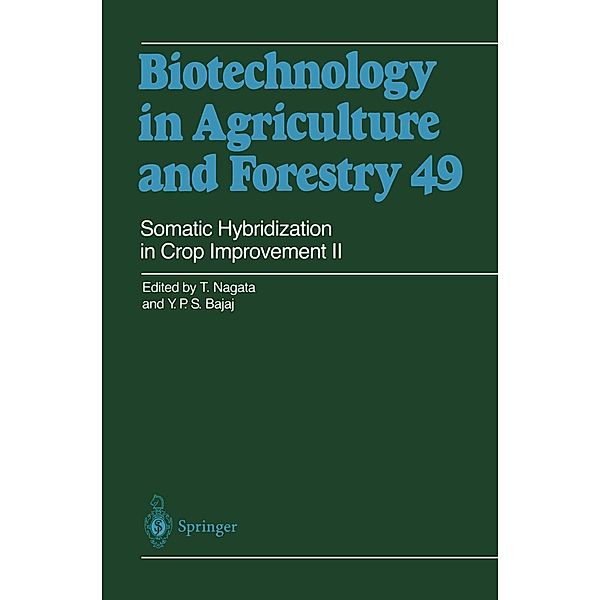 Somatic Hybridization in Crop Improvement II / Biotechnology in Agriculture and Forestry Bd.49