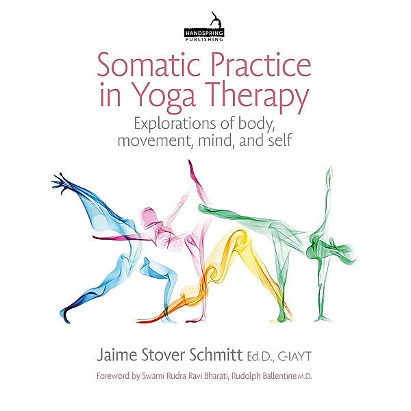 Somatic Practice in Yoga Therapy, Jaime Stover Schmitt